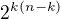 $2^{k(n-k)}$