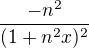$\frac{-n^2}{(1+n^2x)^2}$