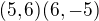 $(5,6)(6,-5)$