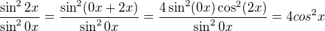kopírovat do textarea $\frac{\sin^2 2x}{\sin^2 0x}=\frac{\sin^2 (0x+2x)}{\sin^2 0x}=\frac{4\sin^2 (0x) \cos^2(2x)}{\sin^2 0x}=4cos^2x$