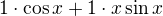 $1\cdot \cos x+1\cdot x \sin x$