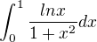 $\int_0^1\frac{lnx} {1+x^2}dx$