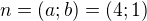 $n=(a;b)=(4;1)$