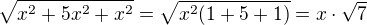 $\sqrt{x^2+5x^2+x^2}=\sqrt{x^2(1+5+1)}=x\cdot \sqrt7$
