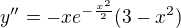 $y''=-xe^{-\frac{x^2}{2}}(3-x^2)$