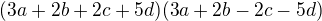 $(3a+2b+2c+5d)(3a+2b-2c-5d)$