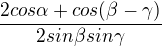 $\frac{2cos\alpha +cos(\beta -\gamma )}{2 sin\beta sin\gamma }$