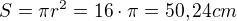 $S=\pi r^2=16 \cdot \pi=50,24cm$