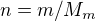 $n=m/M_{m}$