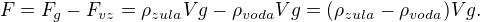 $F = F_g - F_{vz} = \rho_{zula}Vg - \rho_{voda}Vg = (\rho_{zula} - \rho_{voda})Vg.$