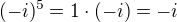 $(-i)^5 =1\cdot(-i)=-i$