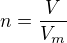 $n=\frac V{V_m}$