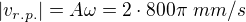 kopírovat do textarea $|v_{r.p.}|=A\omega=2\cdot800\pi\ mm/s$