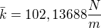 $\bar{k}=102,13688\frac{N}{m}$