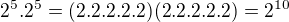 $2^5.2^5=(2.2.2.2.2)(2.2.2.2.2)=2^{10}$