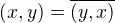 $(x,y)=\overline{(y,x)}$
