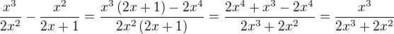$\frac{ x^3 }{ 2x^2 } - \frac{ x^2 }{ 2x + 1} = \frac{ x^3 \left( 2x + 1 \right) - 2x^4 }{ 2x^2 \left( 2x + 1 \right) } = \frac{ 2x^4 + x^3 - 2x^4 }{ 2x^3 + 2x^2 } = \frac{ x^3 }{ 2x^3 + 2x^2 }$
