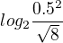 $log_2\frac{0.5^2}{\sqrt{8}}$