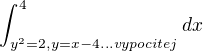 $\int_{y^{2}=2,y=x-4 ... vypocitej}^{4} dx $