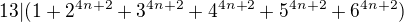 $13|(1+2^{4n+2}+3^{4n+2}+4^{4n+2}+5^{4n+2}+6^{4n+2})$