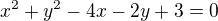 kopírovat do textarea $x^{2}+y^{2}-4x-2y+3=0$