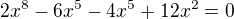 $2x^{8}-6x^{5}-4x^5+12x^{2}=0$