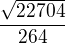 $\frac{\sqrt{22704}}{264}$