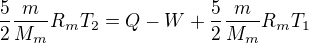 $\frac52 \frac m{M_m}R_mT_2=Q-W+\frac52 \frac m{M_m}R_mT_1$