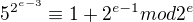 $5^{2^{e-3}}\equiv1+2^{e-1} mod 2^e$