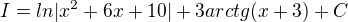 $I = ln|x^2+6x+10| + 3arctg(x+3) + C$