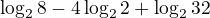 $\log_2{8}-\� 4\log_2{2}+\log_2{32}$