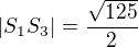 $|S_{1}S_{3}|=\frac{\sqrt{125}}{2}$
