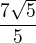 $\frac{7\sqrt{5}}{5}$