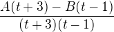 $\frac{A(t+3)-B(t-1)}{(t+3)(t-1)}$