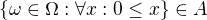 $\{\omega \in \Omega :\forall x: 0\le x\}\in A$