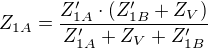 $Z_{1A}=\frac{Z_{1A}'\cdot(Z_{1B}'+Z_{V})}{Z_{1A}'+Z_{V}+Z_{1B}'}$