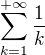 $\sum_{k=1}^{+\infty}\frac{1}{k}$