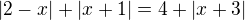 $|2-x|+|x+1| = 4 +|x+3|$