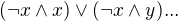 $(\neg x \wedge x) \vee (\neg x\wedge y)...$