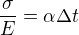 $\frac{\sigma}E=\alpha\Delta t$
