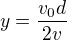 $y=\frac{v_0d}{2v}$