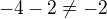 $-4-2\ne-2$