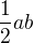 $\frac12ab$