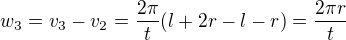 $w_{3}=v_{3}-v_{2}=\frac{2\pi }{t}(l+2r-l-r)=\frac{2\pi r}{t}$