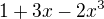 $1+3x-2x^3$
