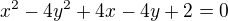 $x^{2} - 4y^{2} + 4x - 4y + 2 = 0$