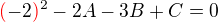 $\color{red}(\color{black}-2\color{red})\color{black}^2-2A-3B+C=0$