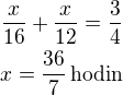 $\frac{x}{16}+\frac{x}{12}=\frac 34\nlx=\frac{36}{7}\,\rm{hodin}$