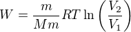 $W=\frac{m}{Mm}RT\ln\left(\frac{V_2}{V_1}\right)$
