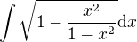 $\int \sqrt{1-\frac{x^2}{1-x^2}}\mathrm{d}x$